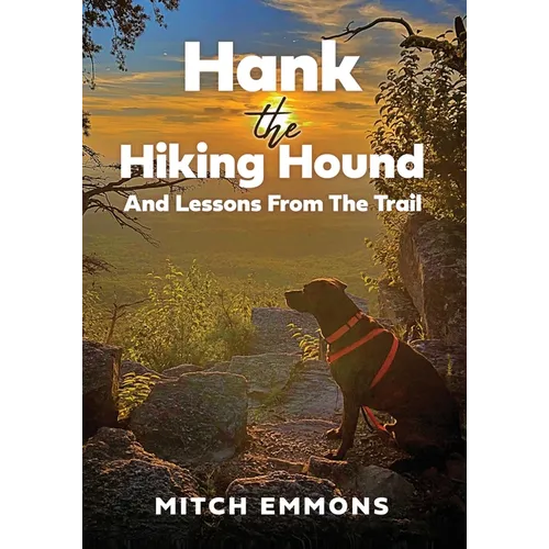 Hank the Hiking Hound And Lessons From The Trail