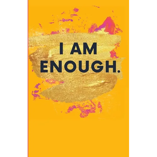 I Am Enough.
