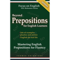 Beyond Prepositions for ESL Learners - Mastering English Prepositions for Fluency