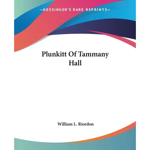 Plunkitt Of Tammany Hall