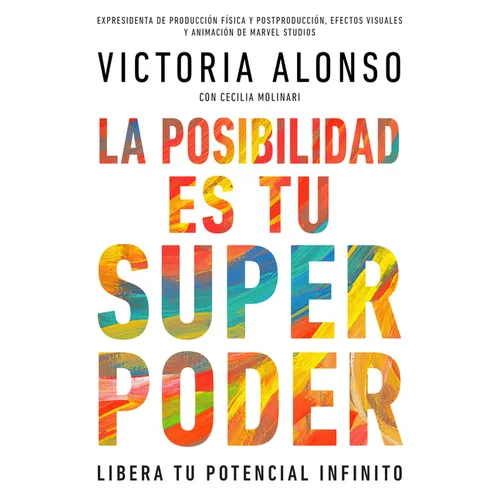 La Posibilidad Es Tu Superpoder / Possibility Is Your Superpower (Spanish Edition): Libera Tu Potencial Infinito / Unlock Your Endless Potential