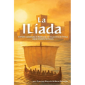 La Ilíada: Versión adaptada e ilustrada de la guerra de Troya para jóvenes lectores