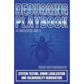 Debugging Playbook: System Testing, Error Localization, And Vulnerability Remediation
