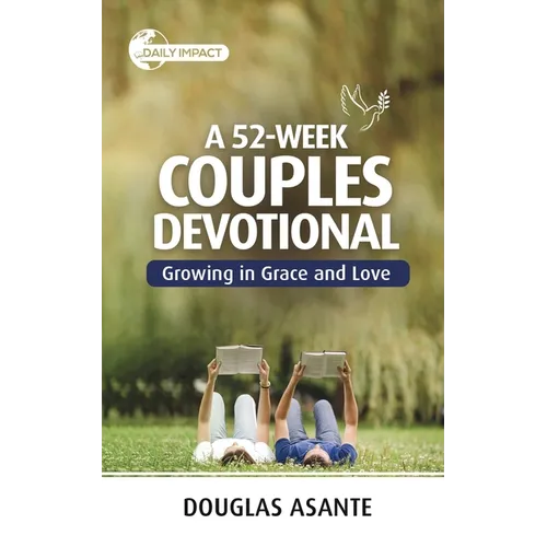 A 52-Week Couples Devotional: Growing in Grace and Love
