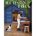 Hudson Folk: Creative People and Places of the Hudson Valley