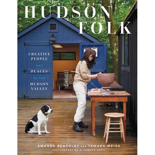 Hudson Folk: Creative People and Places of the Hudson Valley