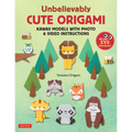 Unbelievably Cute Origami: Kawaii Models with Photo & Video Instructions