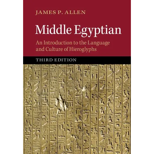 Middle Egyptian: An Introduction to the Language and Culture of Hieroglyphs
