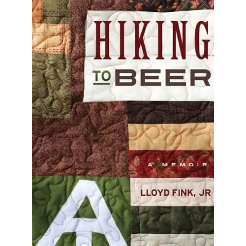 Hiking to Beer: A Memoir