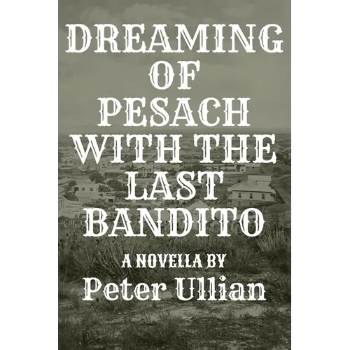 Dreaming of Pesach with the Last Bandito