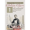 Collected Fiction Volume 1: Tales of Psychological and Supernatural Horror