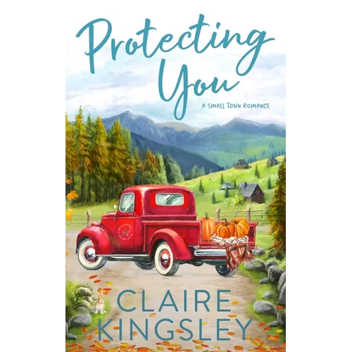 Protecting You: A Small Town Romance