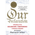 Our Declaration: A Reading of the Declaration of Independence in Defense of Equality
