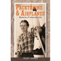 Packtrains & Airplanes: Memories of Lonesome Lake