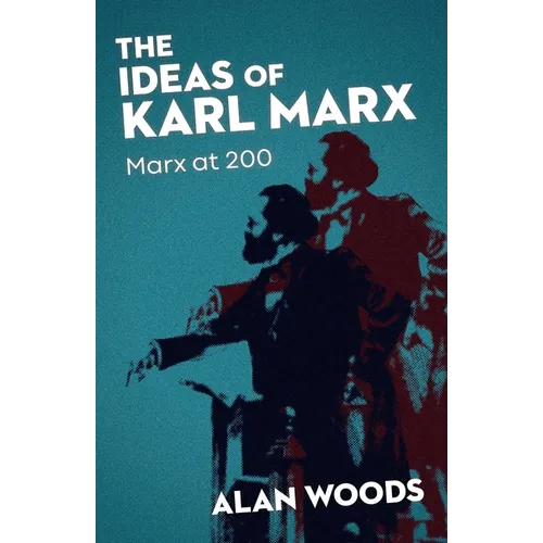 The Ideas of Karl Marx: Marx at 200