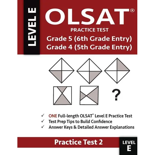 Olsat Practice Test Grade 5 (6th Grade Entry) & Grade 4 (5th Grade Entry)-Test: One Olsat E Practice Test (Practice Test Two), Gifted and Talented 6th