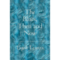 The Blues Then and Now: History of the Blues