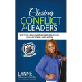 Closing Conflict For Leaders: How To Be A Bold leader And Develop A Kick-Ass, High-Functioning, Happy AF Team