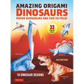 Amazing Origami Dinosaurs: Paper Dinosaurs Are Fun to Fold! (10 Dinosaur Models + 32 Tear-Out Sheets + 5 Bonus Projects)