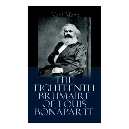 The Eighteenth Brumaire of Louis Bonaparte
