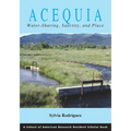 Acequia: Water Sharing, Sanctity, and Place