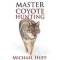 Master Coyote Hunting
