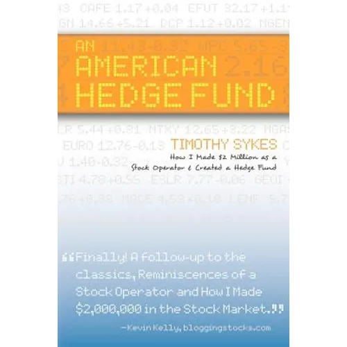 An American Hedge Fund; How I Made $2 Million as a Stock Market Operator & Created a Hedge Fund