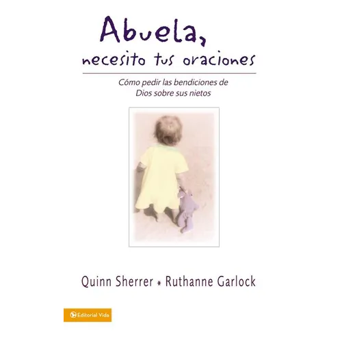 Abuela Necesito Tus Oraciones = Grandma, I Need Your Prayers