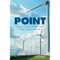 Inflection Point: How the Transition to Renewable Energy Became Inevitable