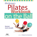 Ellie Herman's Pilates Workbook on the Ball: Illustrated Step-By-Step Guide