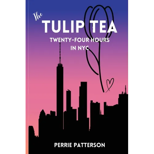 The Tulip Tea Twenty-Four Hours in NYC