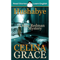 Hushabye: CEFR level A2+ (ELT Graded Reader): A Kate Redman Mystery: Book 1