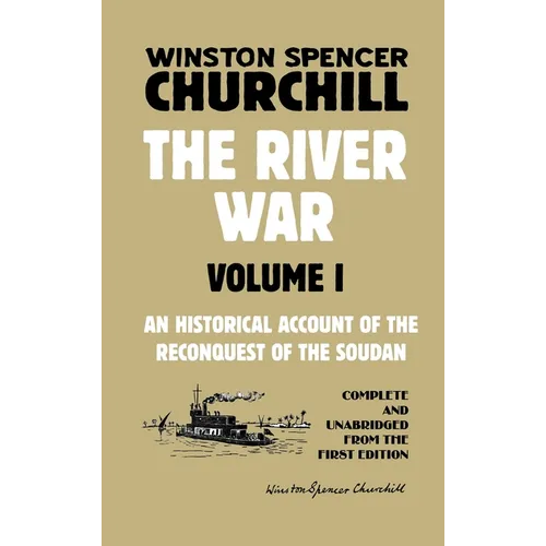 The River War Volume 1: An Historical Account of the Reconquest of the Soudan