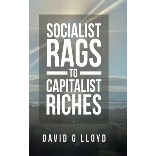 Socialist Rags to Capitalist Riches