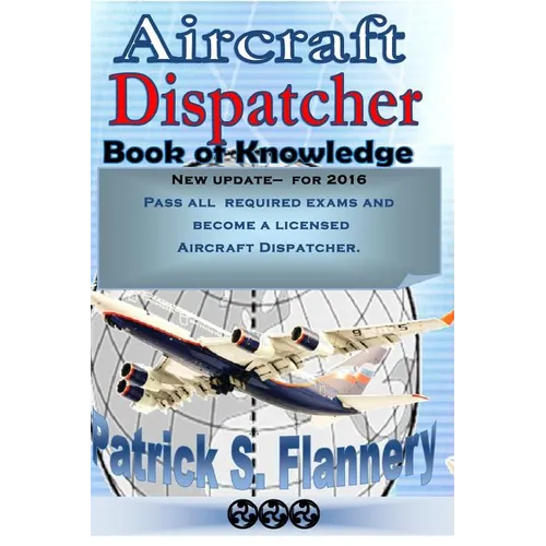 Aircraft Dispatcher: Book of knowledge