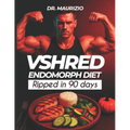 VSHRED Endomorphs diet: Ripped in 90 days