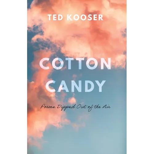 Cotton Candy: Poems Dipped Out of the Air