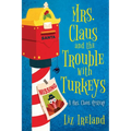 Mrs. Claus and the Trouble with Turkeys