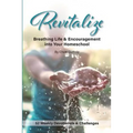 Revitalize: Breathing Life and Encouragement into Your Homeschool