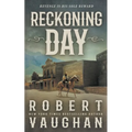 Reckoning Day: A Classic Western Novella