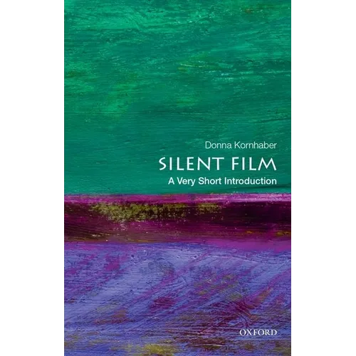 Silent Film: A Very Short Introduction