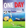 One Day: A Story About Positive Attitude