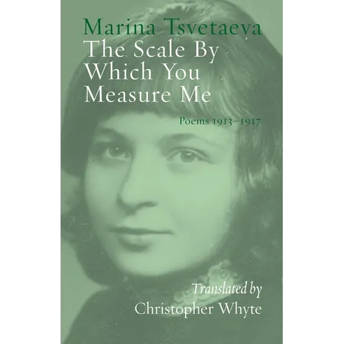 The Scale By Which You Measure Me: Poems 1913-1917