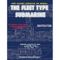 The Silent Service in WWII: The Fleet Type Submarine