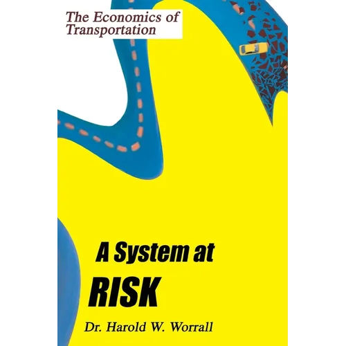 A System at Risk: The Economics of Transportation