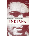 Murder & Mayhem in Indiana