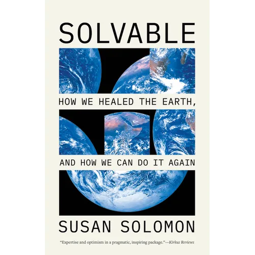 Solvable: How We Healed the Earth, and How We Can Do It Again