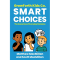 GrowForth Kids Co. Smart Choices: The Economics of Everyday Decisions