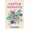 Confirm Humanity: Poems