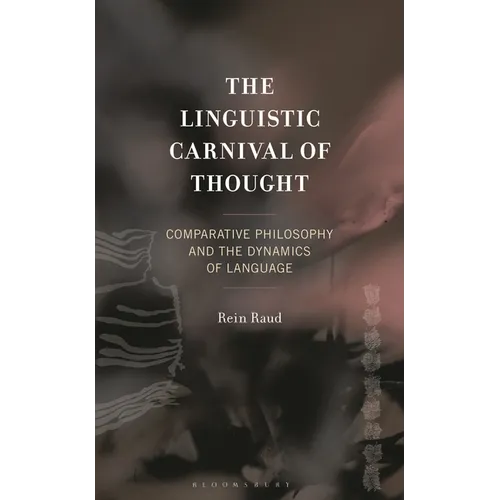 The Linguistic Carnival of Thought: Comparative Philosophy and the Dynamics of Language